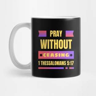 Pray without ceasing | Christian Mug